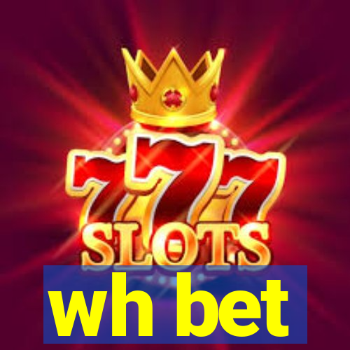 wh bet